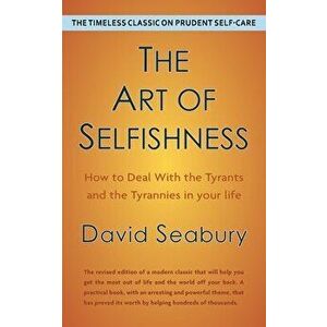 The Art of Selfishness by David Seabury, Paperback - David Seabury imagine