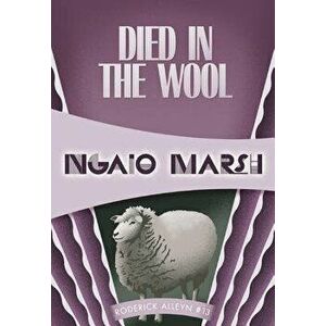 Died in the Wool, Paperback - Ngaio Marsh imagine