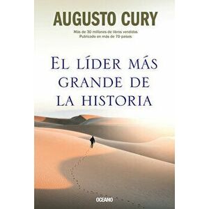 El Líder Más Grande de la Historia, Paperback - Augusto Cury imagine