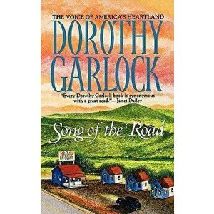 Song of the Road, Paperback - Dorothy Garlock imagine