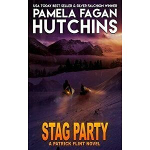 Stag Party: A Patrick Flint Novel, Hardcover - Pamela Fagan Hutchins imagine