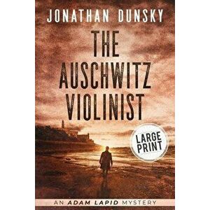 The Auschwitz Violinist, Paperback - Jonathan Dunsky imagine