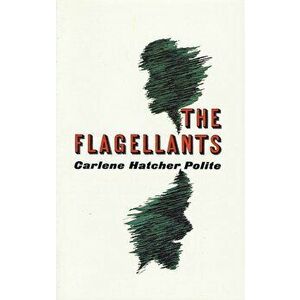 The Flagellants, Paperback - Carlene Hatcher Polite imagine