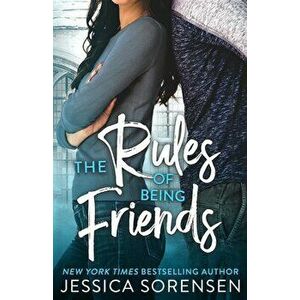 The Rules of Being Friends, Paperback - Jessica Sorensen imagine