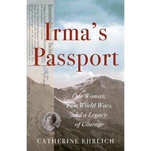 Irma's Passport, Paperback - Catherine Ehrlich imagine