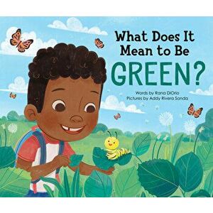 What Does It Mean to Be Green?, Hardcover - Rana Diorio imagine