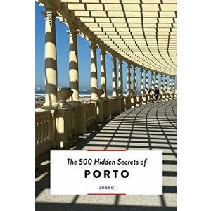 The 500 Hidden Secrets of Porto, Paperback - *** imagine