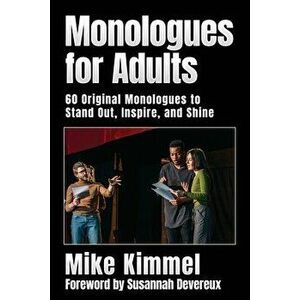 Monologues for Adults, Paperback - Mike Kimmel imagine