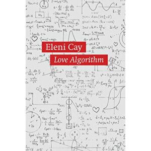 Love Algorithm, Paperback - Eleni Cay imagine