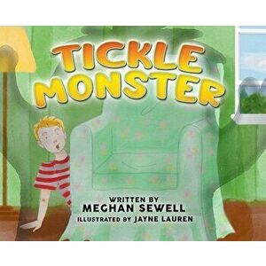 Tickle Monster, Hardcover - Meghan Sewell imagine