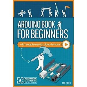 Arduino Book for Beginners, Paperback - Mike Cheich imagine