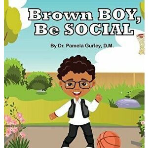 Brown Boy, Be Social, Hardcover - Pamela Gurley imagine