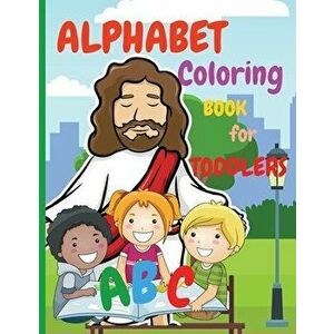 Alphabet Coloring Book for Toddlers: My First Coloring Book is an Amazing Coloring Books for Kids ages 2-4 Activity Book Teaches ABC, Letters and Word imagine