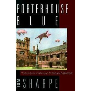 Porterhouse Blue, Paperback - Tom Sharpe imagine
