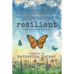resilient, Paperback - Katherine Turner imagine