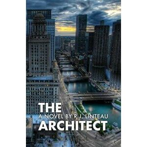 The Architect, Paperback - R. J. Linteau imagine