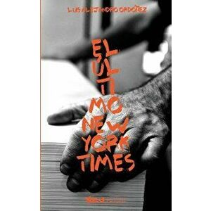 El ultimo New York Times, Paperback - Luis Alejandro Ordonez imagine