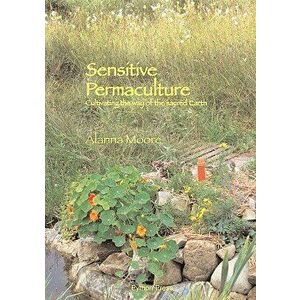 Sensitive Permaculture, Paperback - Alanna Moore imagine