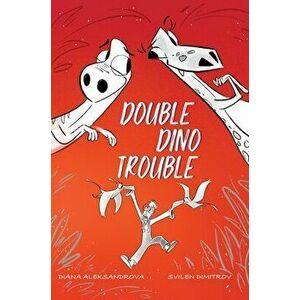Double Dino Trouble, Hardcover - Diana Aleksandrova imagine