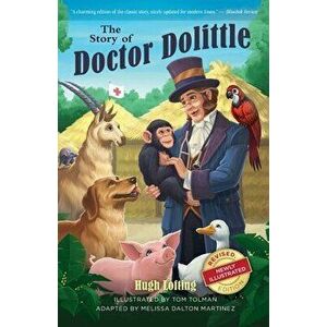 The Story of Doctor Dolittle, Revised, Newly Illustrated Edition, Paperback - Hugh Lofting imagine