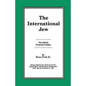 The International Jew Vol I: The World's Foremost Problem, Paperback - Sr. Ford, Henry imagine