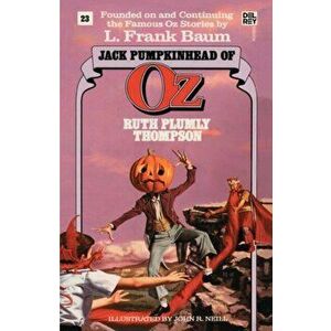 Jack Pumpkinhead of Oz (the Wonderful Oz Books, #23), Paperback - Ruth Plumly Thompson imagine