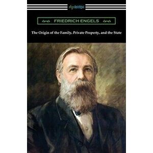 The Origin of the Family, Private Property, and the State, Paperback - Friedrich Engels imagine