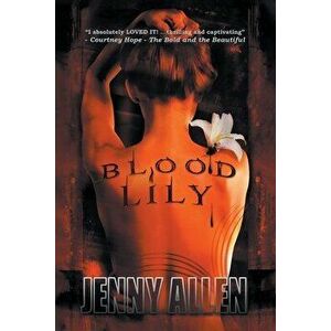 Blood Lily, Paperback - Jenny Allen imagine
