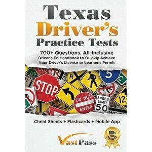 Texas Driver's Practice Tests: 700 Questions, All-Inclusive Driver's Ed Handbook to Quickly achieve your Driver's License or Learner's Permit (Cheat - imagine