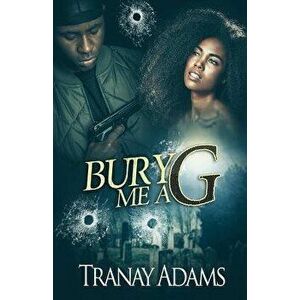 Bury Me A G, Paperback - Tranay Adams imagine