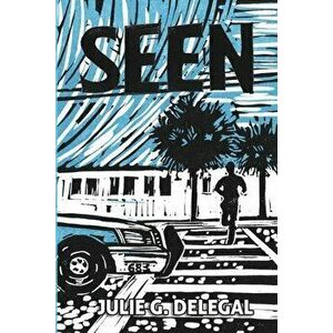 Seen, Paperback - Julie Delegal imagine