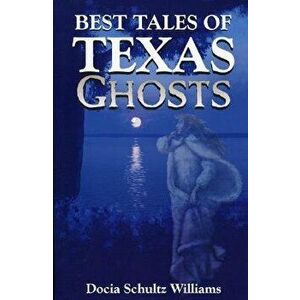 Best Tales of Texas Ghosts, Paperback - Docia Schultz Williams imagine