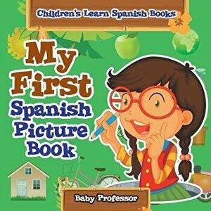 My First Spanish Picture Book - Children's Learn Spanish Books, Paperback - *** imagine
