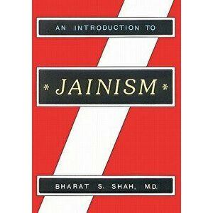 An Introduction to Jainism, Paperback - Bharat S. Shah imagine