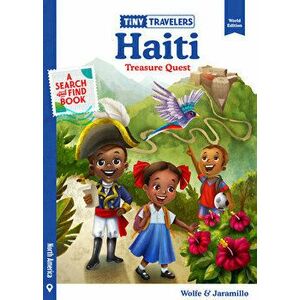 Tiny Travelers Haiti Treasure Quest, Hardcover - Steven Wolfe Pereira imagine