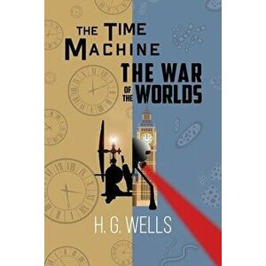 H. G. Wells Double Feature - The Time Machine and The War of the Worlds (Reader's Library Classics), Paperback - H. G. Wells imagine