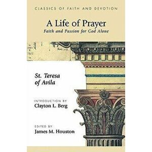 A Life of Prayer: Faith and Passion for God Alone, Paperback - *** imagine