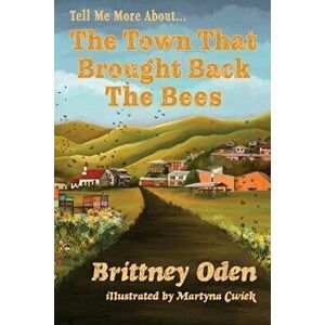 The Town That Brought Back The Bees, Paperback - Brittney Oden imagine