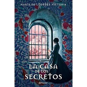 La Casa de Los Secretos, Paperback - María de Lourdes Victoria imagine