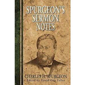 Spurgeon's Sermon Notes, Paperback - Charles H. Spurgeon imagine