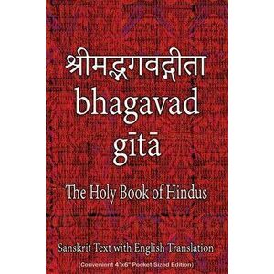Bhagavad Gita, The Holy Book of Hindus: Sanskrit Text with English Translation (Convenient 4"x6" Pocket-Sized Edition) - *** imagine