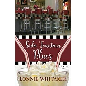 Soda Fountain Blues, Paperback - L. D. Whitaker imagine