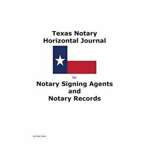 Texas Notary Horizontal Journal for Notary Signing Agents and Notary Records, Paperback - Brian Greul imagine