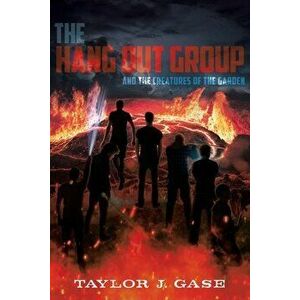 The Hang Out Group: And the Creatures of the Garden, Paperback - Taylor J. Gase imagine