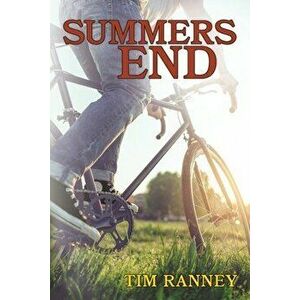 Summers End, Paperback - Tim Ranney imagine