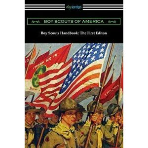 Boy Scouts Handbook: The First Edition, Paperback - *** imagine