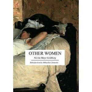 Other Women, Paperback - Nicola Maye Goldberg imagine