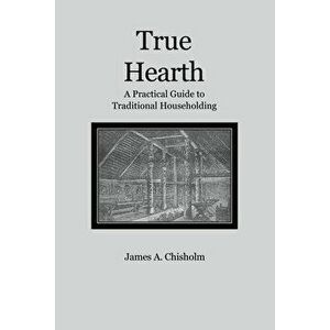 True Hearth, Paperback - James A. Chisholm imagine