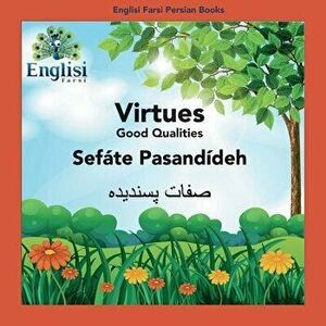 Englisi Farsi Persian Books Virtues Sefáte Pasandídeh: Virtues Sefáte Pasandídeh, Paperback - Mona Kiani imagine