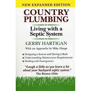 Country Plumbing: Living with a Septic System, 2nd Edition, Paperback - Gerry Hartigan imagine